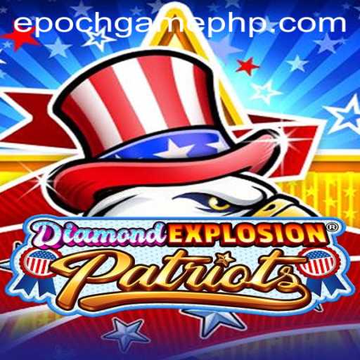 DiamondExplosionPatriots: An Epoch Game Experience